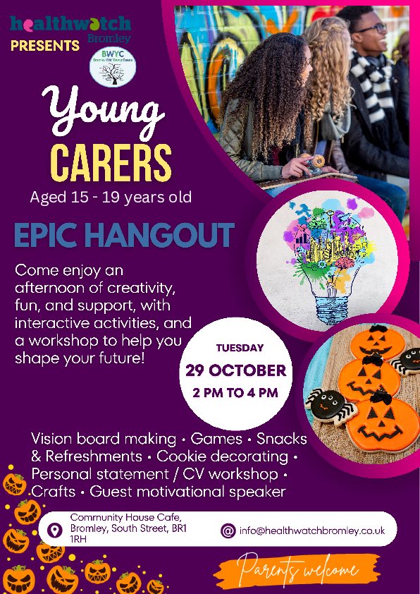 A poster for Healthwatch Bromley's Young Carers Epic Hangout for Young Carers aged 15-19 on Tuesday 29th October, 2pm-4pm at Community House Cafe, Bromley